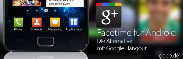 Facetime für Android mit Google Plus Hangout