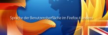 Firefox 4 Sprache der Benutzeroberfläche ändern