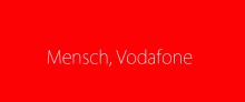 Mensch, Vodafone! Warum ein Neuvertrag mehr Sinn macht als ein Neuvertrag